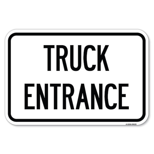 Signmission Driveway Sign Truck Entrance Heavy-Gauge Aluminum Sign, 12" x 18", A-1218-24122 A-1218-24122 - main
